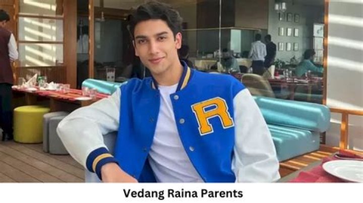 Discover the Parents of Rising Star Vedang Raina