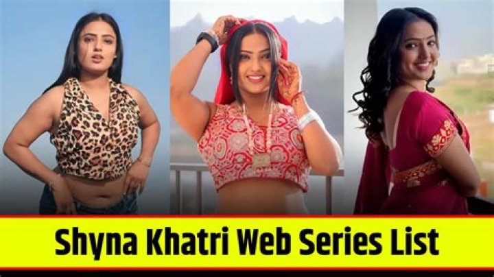 Shyna Khatri Web Series: The Rising Star of Digital Entertainment